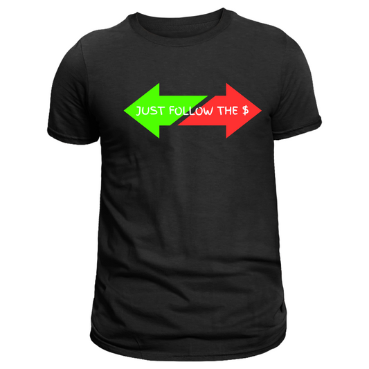 "FOLLOW THE $" TEE
