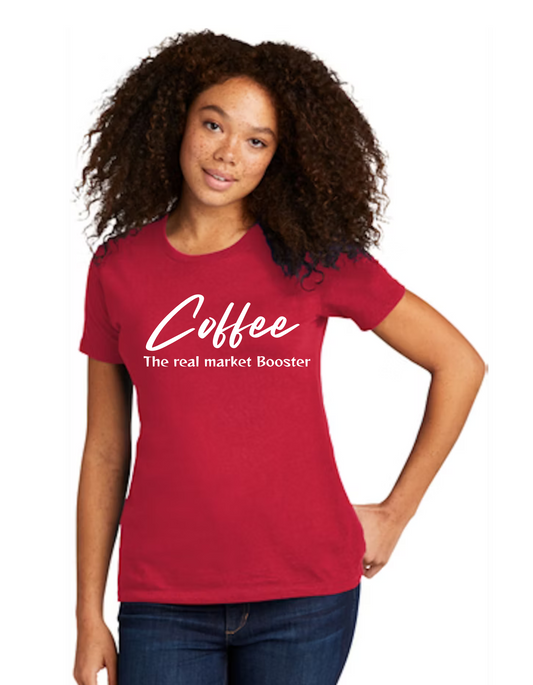 "Coffee: The real Market Booster Fitted Tee"