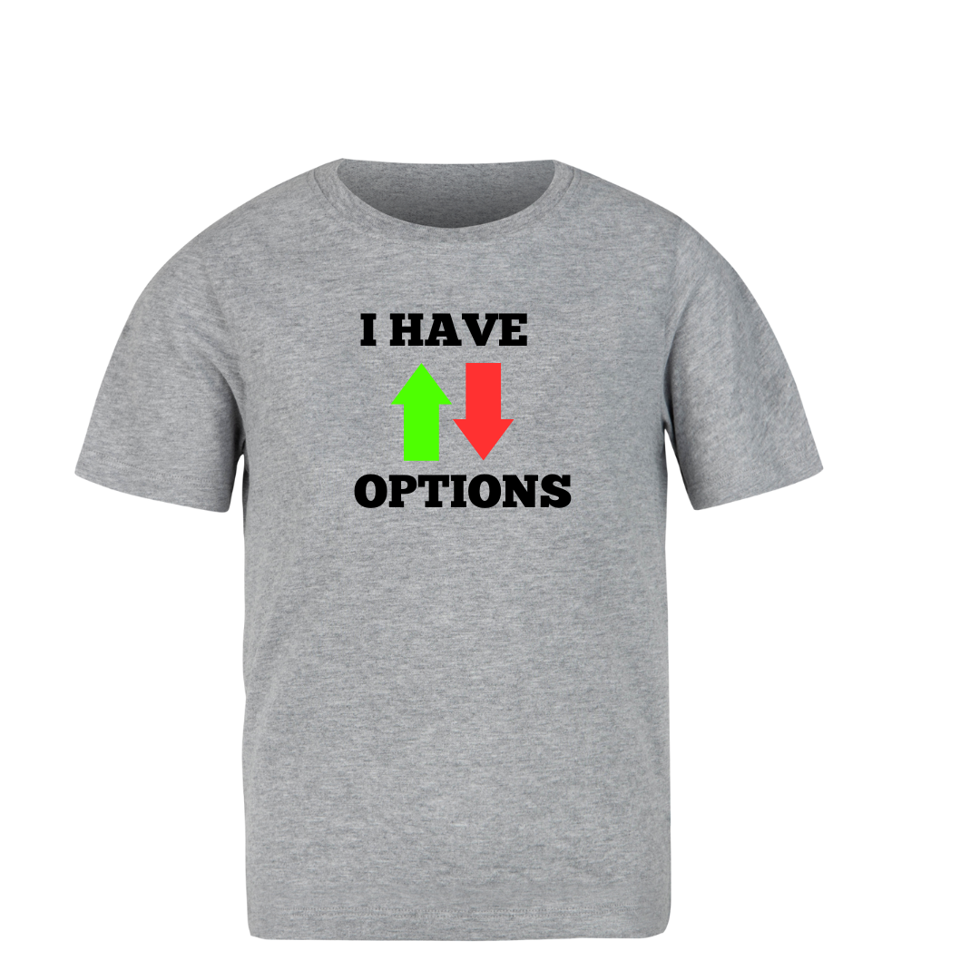 "I HAVE OPTIONS" TEE