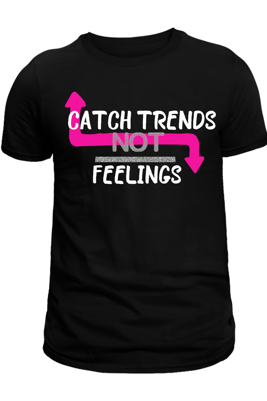 Trendsetter Arrow Women's T-Shirt - Catch Trendings Not Feelings